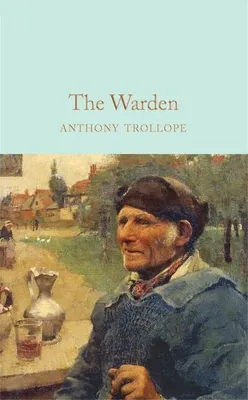 Obrázok produktu pre Macmillan Collector's Library: The Warden – Buch, Leinen-Gebundene Ausgabe im Taschenbuchformat mit Goldschnitt und Lesebändchen, Barsetshire Chronicles