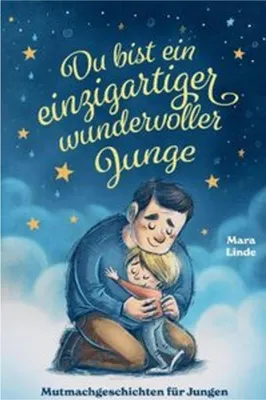 Produktbild von Du bist ein einzigartiger wundervoller Junge! Mutmachgeschichten für Jungen.