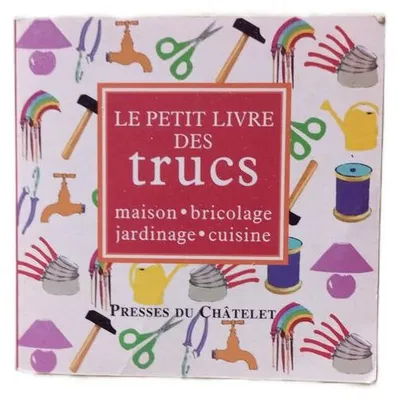 Image de Le Petit Livre Des Trucs