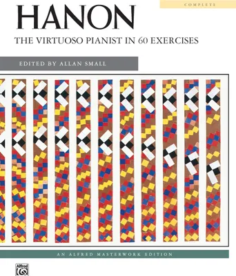 Produktbild von Hanon: Der virtuose Pianist in 60 Übungen: Komplett (Smyth-Sewn), Smyth-Sewn-Buch (Alfred Masterwork Edition)