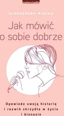 Zdjęcie produktu dla Jak mówić o sobie dobrze