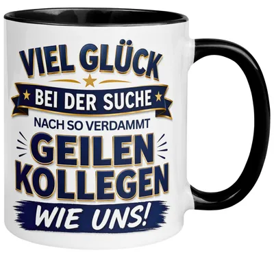 Produktbild von Tasse Abschied – „So geile Kollegen wie uns“ – Abschiedsgeschenk Kollegin/Kollegen