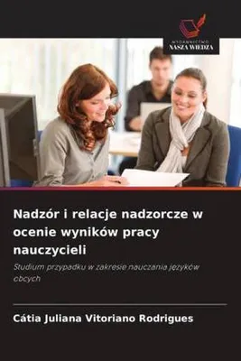 Produktbild von Nadzór i relacje nadzorcze w ocenie wyników pracy nauczycieli