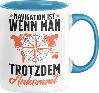 Produktbild von Segler Tasse Geschenk Kapitän Segelboot Anker Matrose Seemann Geschenkidee Navigation Ist Wenn Mann Trotzdem Ankommt (Blau)