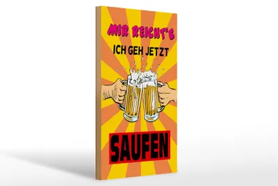 Produktbild von Holzschild  Mir reicht`s ich geh jetzt saufen, 30x20 cm, Holzschilder Spruch Hobby