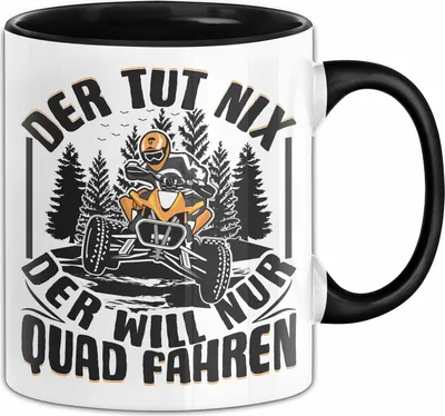 Produktbild von Quad Tasse Geschenk Der Tut NIx Der Will Nur Quad Fahren Quadfahrer Geschenkidee (Schwarz)