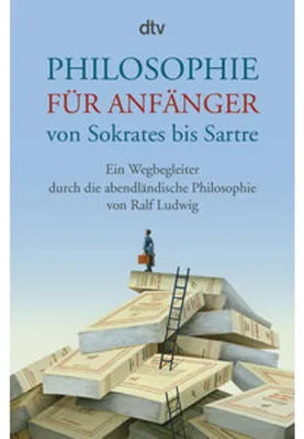 Produktbild von Philosophie für Anfänger von Sokrates bis Sartre