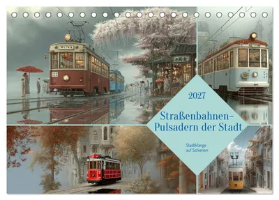 Produktbild von Straßenbahnen - Pulsadern der Stadt (Tischkalender 2027 DIN A5 quer), CALVENDO Monatskalender
