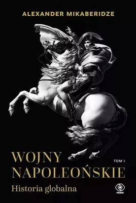 Zdjęcie produktu dla Wojny napoleonskie Historia globalna Tom 1