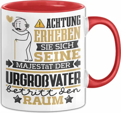 Produktbild von Urgroßvater Geschenk Tasse Lustiger Spruch Erheben Sie Sich Der Urgroßvater Betritt den Raum (Rot)