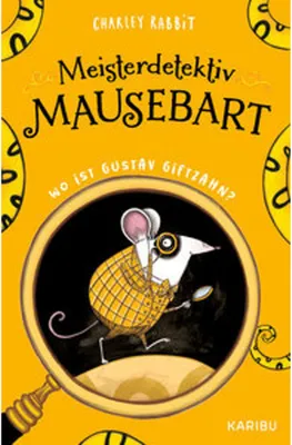 Produktbild von Meisterdetektiv Mausebart - Wo ist Gustav Giftzahn? Ein Mäusekrimi (Band 1)