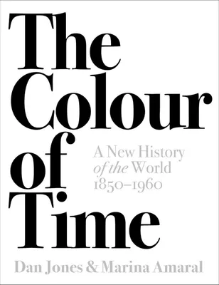 Produktbild von The Colour of Time: A New History of the World, 1850-1960