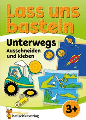 Produktbild von Lass uns basteln - Ausschneiden und kleben ab 3 Jahre - Unterwegs
