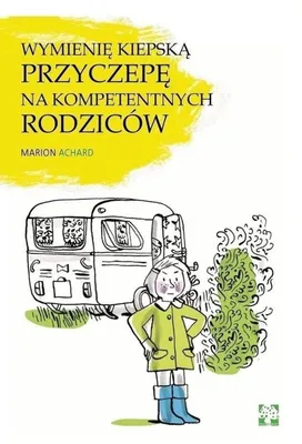 Immagine prodotto di ISBN Wymienię kiepską przyczepę na kompetentnych rodziców, Polski, Twarda okładka, 80 stron(y)