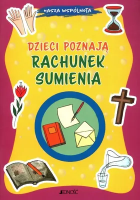 Zdjęcie produktu dla Dzieci poznają rachunek sumienia: prosta nauka o Bogu i grzechach dla najmłodszych