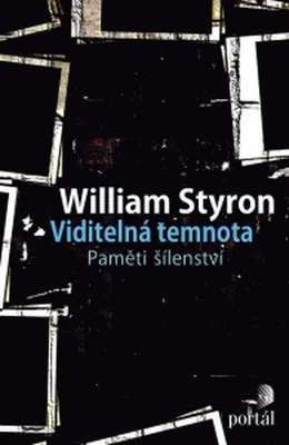 Zdjęcie produktu dla Viditelná temnota: Paměti šílenství | William Styron