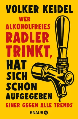 Immagine prodotto di Wer alkoholfreies Radler trinkt, hat sich schon aufgegeben