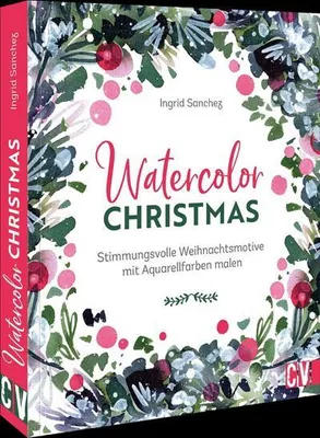 Obrázok produktu pre Aquarellmalbuch für Weihnachten: Einfache Schritt-für-Schritt-Anleitungen für Anfänger