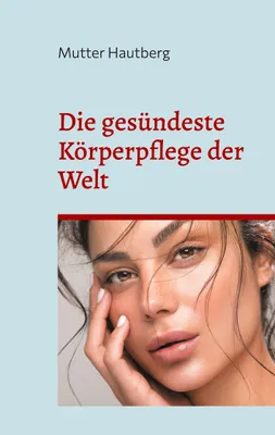 Obrázek produktu pro Die gesündeste Körperpflege der Welt