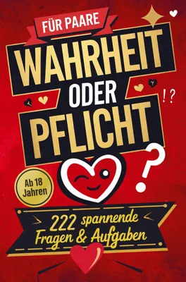 Produktbild von Wahrheit oder Pflicht: Das Spiel für Paare mit 222 spannenden Fragen & Aufgaben | Mehr Leidenschaft, Spaß & Nähe - Die ultimative Paar-Challenge