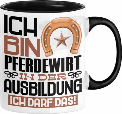 Produktbild von Pferdewirt Ausbildung Tasse Geschenk Ich Bin Pferdewirt In Der Ausbildung Ich Darf Das Geschenkidee Spruch (Schwarz)