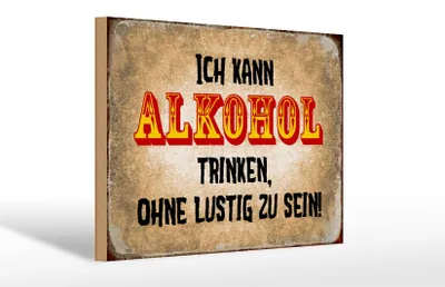 Produktbild von Holzschild Spruch 30x20cm kann Alkohol trinken ohne lustig