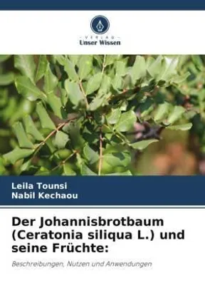Image de Der Johannisbrotbaum (Ceratonia siliqua L.) und seine Früchte: