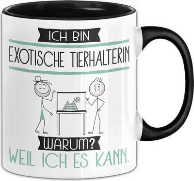 Produktbild von Exotische Tierhalterin Tasse Geschenk Ich Bin Exotische Tierhalterin Warum Weil Ich Es Kann Geschenkidee Geburtstag (Schwarz)