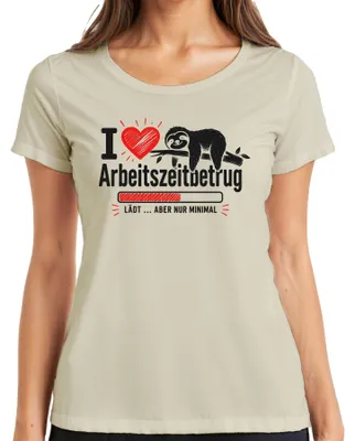 Zdjęcie produktu dla "I Love Arbeitszeitbetrug" to koszulka damska z ironicznym nadrukiem, dostępna w kolorze naturalnym