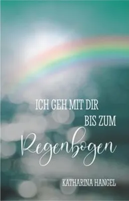 Immagine prodotto di Ich geh mit dir bis zum Regenbogen