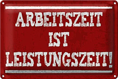 Produktbild von Blechschild Spruch 30x20cm Arbeitszeit ist Leistungszeit