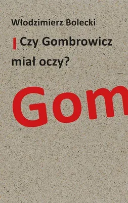 Zdjęcie produktu dla Czy Gombrowicz miał oczy?
