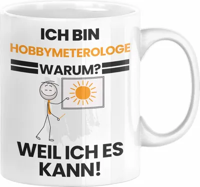 Produktbild von Hobbymeteorologe Geschenk Tasse Lustiger Spruch Ich Bin Hobbymeteorologe Warum Weil Ich Es Kann Geschenkidee Bester Hobbymeteorologe Geburtstag Kaffee-Becher (Weiß)