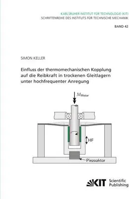 Obrázok produktu pre Einfluss der thermomechanischen Kopplung auf die Reibkraft in trockenen Gleitlagern unter hochfrequenter Anregung