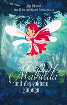 Produktbild von Mathilda und das goldene Einhorn