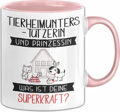 Produktbild von Tierheimunterstützerin Und Prinzessin Tasse Geschenk Für Eine Tierheimunterstützerin Geburtstag Was Ist Deine Superkraft (Rosa)