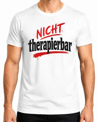 Produktbild von Nicht therapierbar Lustig Spruch Sarkasmus Statement Humor Klapse Herren T-Shirt, Weiß, XL