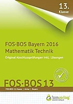 Produktbild von Abschlussprüfung Math. Technik FOS-BOS 13 Bayern 2016