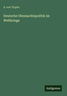 Produktbild von Deutsche Ohnmachtspolitik im Weltkriege