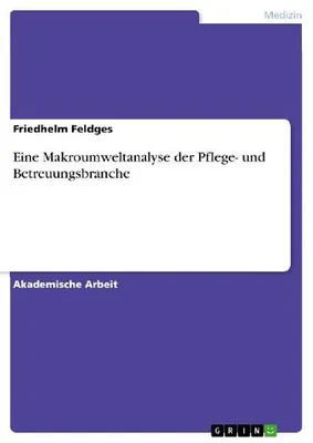 Produktbild von Eine Makroumweltanalyse der Pflege- und Betreuungsbranche
