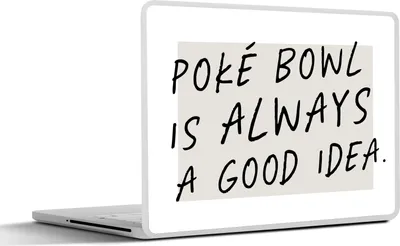 Produktbild von MuchoWow® Laptop Aufkleber Sticker Cover Zitate - Sprichwörter - Poké-Bowl ist immer eine gute Idee - Essen 32.5x23.5 cm - Sticker für Laptop - Selbstklebend