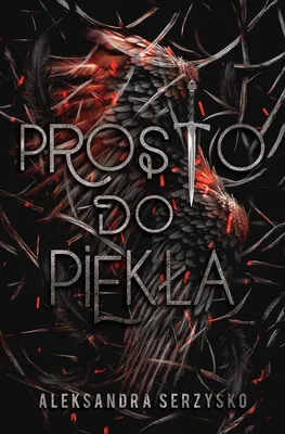Zdjęcie produktu dla Prosto do piekła - Aleksandra Serzysko