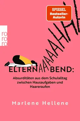 Produktbild von Elternabend: Absurditäten aus dem Schulalltag zwischen Hausaufgaben und Haareraufen