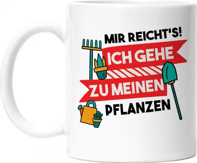 Produktbild von Mir Reicht's Ich Geh Zu Meinen Pflanzen Tasse Hobby-Gärtner Pflanzen Garten Blumen Geschenkidee