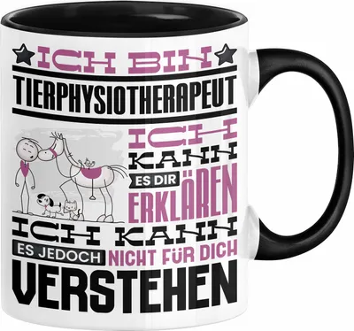 Produktbild von Tierphysiotherapeut Geschenk Kaffee-Tasse Geschenkidee für Tierphysiotherapeut Ich Bin Tierphysiotherapeut Ich Kann Es Dir Erklären Jedoch Nicht Für Dich Verstehen Spruch Lustig (Schwarz)