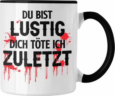Produktbild von Trendation - Du Bist Lustig Tasse Lustiger Spruch Erwachsenen Humor Geschenk Kollegin Bester Kollege Geschenkidee (Schwarz)