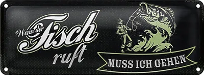 Produktbild von Blechschild Spruch 27x10cm wenn der Fisch ruft muss ich gehen