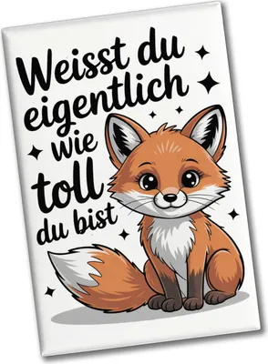 Produktbild von Fuchs Souvenir Magnet mit Spruch Weißt du eigentlich wie toll du bist