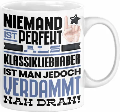 Produktbild von Klassikliebhaber Geschenk Tasse Lustige Geschenkidee für Klassikliebhaber Geburtstag Kaffee-Becher Niemand Ist Perfekt Aber Als Klassikliebhaber Ist Man Nah Dran (Weiß)