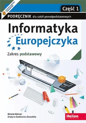 Image de Informatyka Europejczyka. Podręcznik cz1 dla szkół ponadpodstawowych. Zakres podstawowy. Część 1